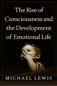 The rise of consciousness and the development of emotional life /