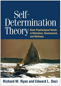 Self-determination theory : basic psychological needs in motivation, development, and wellness /
