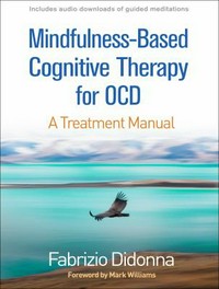 Mindfulness-based cognitive therapy for OCD : a treatment manual /