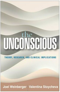 The unconscious : theory, research, and clinical implications /
