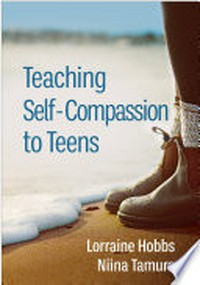 Teaching self-compassion to teens /