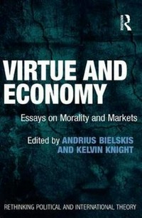 Virtue and economy : essays on morality and markets /