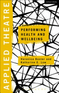 Applied theatre : performing health and wellbeing /