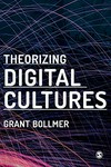 Theorizing digital cultures /