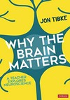 Why the brain matters : a teacher explores neuroscience /