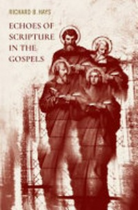 Echoes of Scripture in the Gospels /