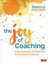 The joy of coaching : characteristics of effective instructional coaches /