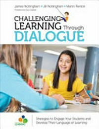 Challenging learning through dialogue : strategies to engage your students and develop their language of learning /
