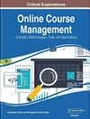 Online course management : concepts, methodologies, tools, and applications /