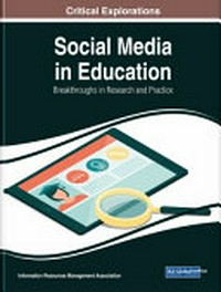 Social media in education : breakthroughs in research and practice /
