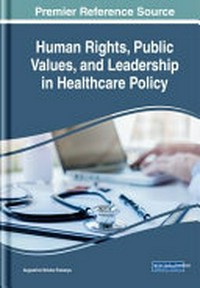 Human rights, public values, and leadership in healthcare policy /
