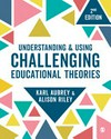 Understanding & using challenging educational theories /