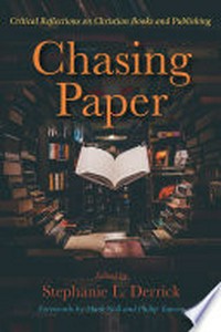 Chasing paper : critical reflections on Christian books and publishing /