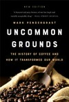 Uncommon grounds : the history of coffee and how it transformed our world /