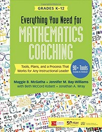 Everything you need for mathematics coaching : tools, plans, and a process that works for any instructional leader, grades K-12 /