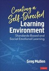 Creating a self-directed learning environment : standards-based and social-emotional learning /