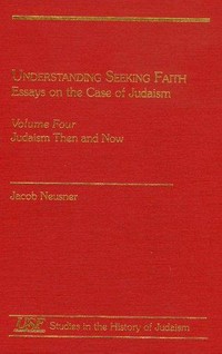 Understanding seeking faith : essays on the case of Judaism /