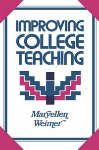 Improving college teaching : strategies for developing instructional effectiveness /