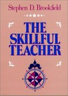 The skillful teacher : on technique, trust, and responsiveness in the classroom /
