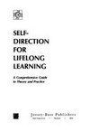 Self-direction for lifelong learning : a comprehensive guide to theory and practice /