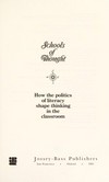 Schools of thought : how the politics of literacy shape thinking in the classroom /