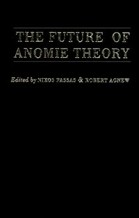 The future of anomie theory /