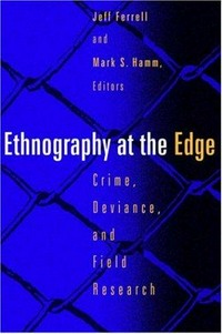 Ethnography at the Edge : crime, deviance, and field research /
