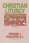 Christian liturgy : theology and practice /