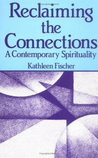 Reclaiming the connections : a contemporary spirituality /