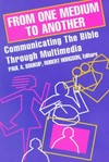 From one medium to another : communicating the Bible through multimedia /
