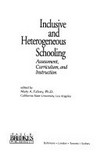 Inclusive and heterogeneous schooling : assessment, curriculum and instruction /