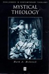 Mystical theology : the integrity of spirituality and theology /