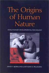 The origins of human nature : evolutionary developmental psychology /