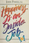 Happiness is an inside job /