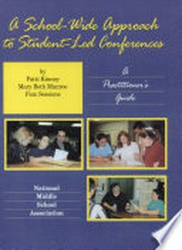 A school-wide approach to student-led conferences : a practitioner's guide /