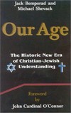 Our age : the historic new era of Christian-Jewish understanding /