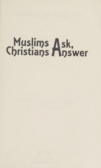 Muslims ask, Christians answer /