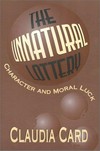 The unnatural lottery : character and moral luck /