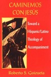 Caminemos con Jesús : toward a Hispanic-Latino theology of accompaniment /