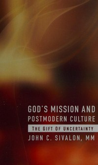 God's mission and postmodern culture : the gift of uncertainty /