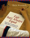 Fair isn't always equal : assessing & grading in the differentiated classroom /