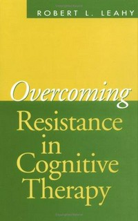 Overcoming resistance in cognitive therapy /