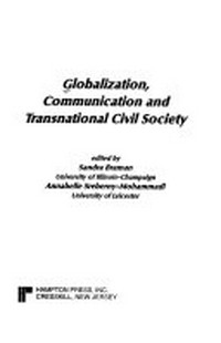 Globalization, communication and transnational civil society /
