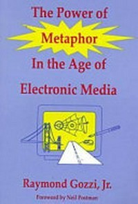The power of metaphor in the age of electronic media /