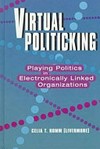 Virtual politicking : playing politics in electronically linked organizations /