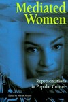 Mediated women : representations in popular culture /
