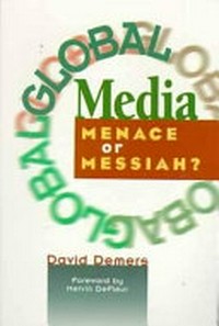 Global media : menace or messiah? /