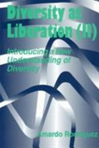 Diversity as liberation (II) : introducing a new understanding of diversity /