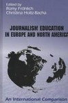 Journalism education in Europe and North America : an international comparison /