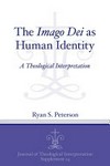 The Imago Dei as human identity : a theological interpretation /